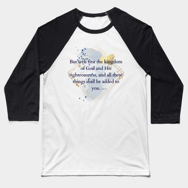 Matthew 6:33 Baseball T-Shirt by Seeds of Authority
